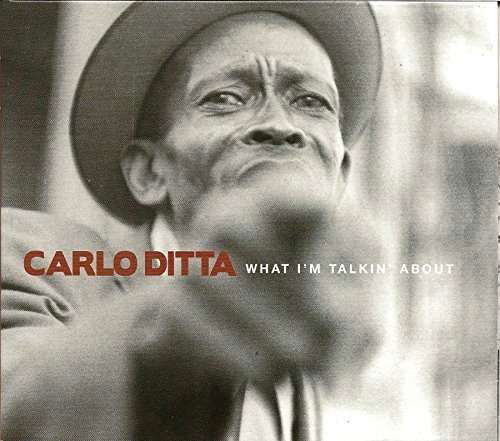 Cover for Carlo Ditta · What I'm Talkin' About (CD) (2016)