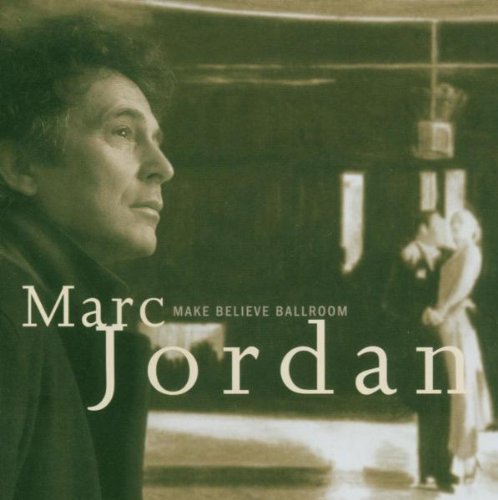 Cover for Marc Jordan · Make Believe Ballroom (CD) (2012)