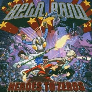 Cover for Beta Band (The) · Heroes To Zeroes (CD) (2014)
