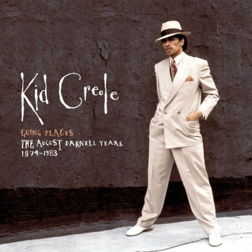 Cover for Kid Creole · Going Places: the August Darnell Years (CD) [Digipak] (2008)
