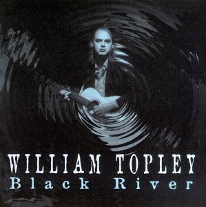 Black River - William Topley - Musiikki - Mercury Nashville - 0731453284425 - tiistai 28. tammikuuta 1997