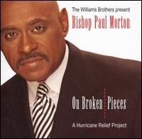 Cover for Bishop Paul S Morton · Williams Brothers Present: on Broken Pieces (CD) (2006)