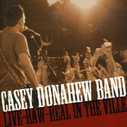 Cover for Casey Donahew · Live-raw-real in the Ville (CD) (2009)