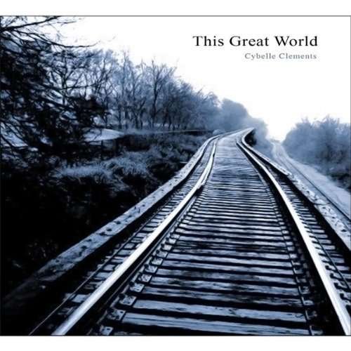 Cover for Cybelle Clements · This Great World (CD) (2013)