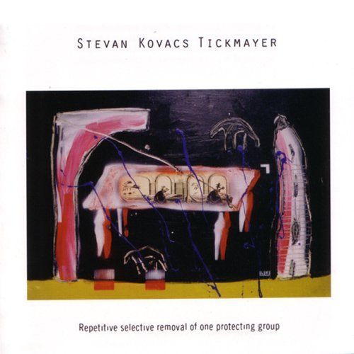 Cover for Stevan Tickmayer · Repetitive Selective Removal (CD) (2005)