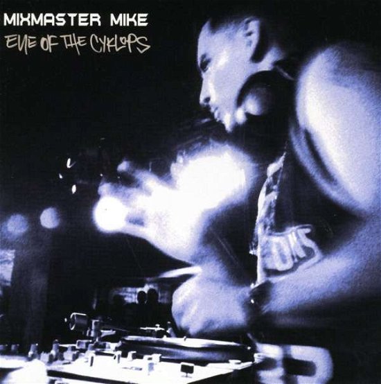 Cover for Mixmaster Mike · Eye Of The Cyclops (CD) (2017)