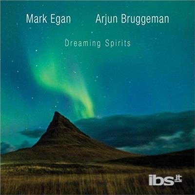 Cover for Egan,mark / Bruggeman,arjun · Dreaming Spirits (CD) (2018)