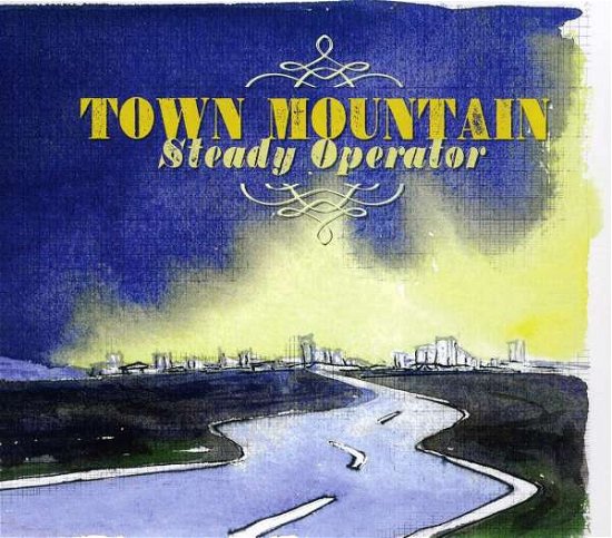 Steady Operator - Town Mountain - Música - Pinecastle - 0755757117425 - 10 de maio de 2011