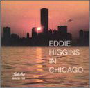 Eddie Higgins In Chicago - Eddie Higgins - Música - SOLO ART - 0762247812425 - 20 de março de 2014