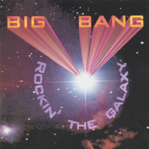 Rockin the Galaxy - Big Bang - Música - CD Baby - 0776016013425 - 20 de septiembre de 2005