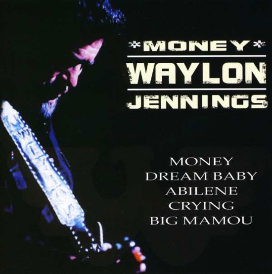 Money - Waylon Jennings - Muzyka - KRB Music - 0778325511425 - 9 października 2007