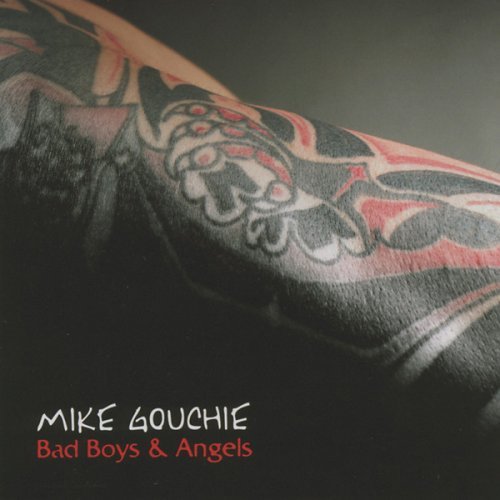 Cover for Mike Gouchie · Bad Boys &amp; Angels (CD) (2018)