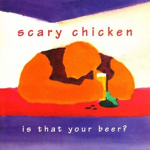Cover for Scary Chicken · Is That Your Beer? (CD) (2015)