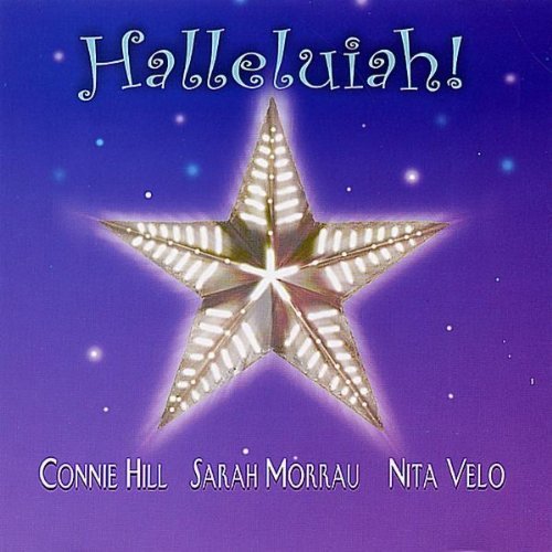 Halleluiah! - Hill / Morrau / Velo - Musik - Connie Hill, Sarah Morrau, Nita Velo - 0783707621425 - 12 november 2002