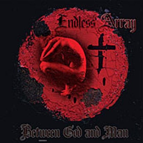 Between God & Man - Endless Array - Música - Endless Array - 0783707915425 - 1 de junho de 2004