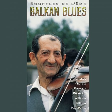 Cover for Various Artists · Balkan Blues-Souffles de L'âme (CD) (1999)