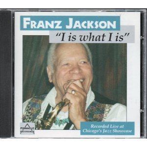 Cover for Franz Jackson · I is What I is (CD) (2005)