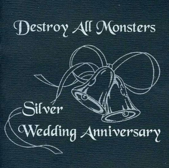 Silver Wedding Anniversar - Destroy All Monsters - Music - SYMPATHY FOR THE RECORD I - 0790276044425 - October 28, 2008