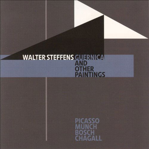 Guernica & Other Paintings - Walter Steffens - Muzyka - LABOR - 0790987708425 - 25 maja 2010