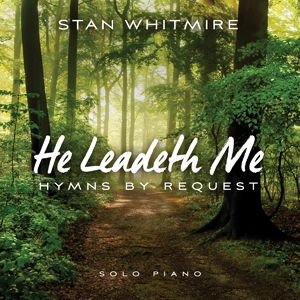 Cover for Stan Whitmire · He Leadeth Me: Hymns by Request (CD) (2015)