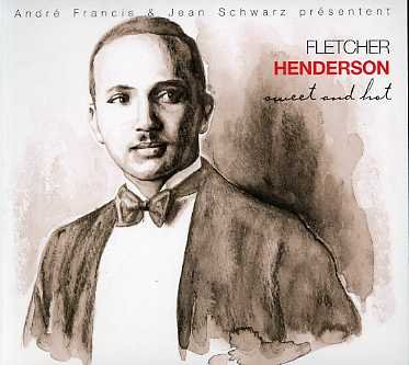 Sweet & Hot - Fletcher Henderson - Musique - LE CHANT DU MONDE - 0794881828425 - 7 novembre 2006