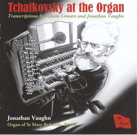 Tchaikovsky at the Organ - Pyotr Ilyich Tchaikovsky - Musik - REGENT - 0802561049425 - 16. März 2018