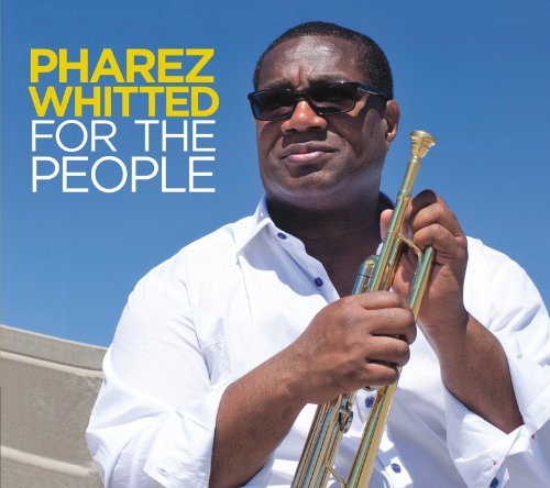 Cover for Pharez Whitted · For the People (CD) (2012)