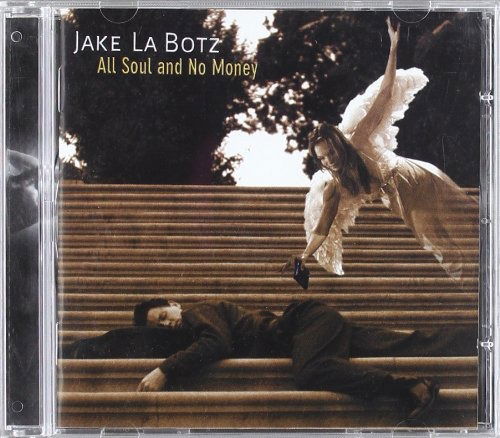 Cover for Jake La Botz · All Soul &amp; No Money (CD) (2020)