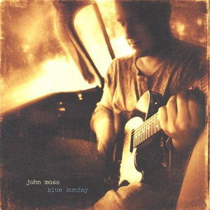 Cover for John Moss · Blue Sunday (CD) (2003)