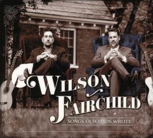 Cover for Wilson Fairchild · Songs Our Dads Wrote (CD) [Digipak] (2017)