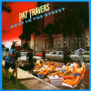 Pat Travers · Heat In The Street (CD) [Remastered edition] (2004)