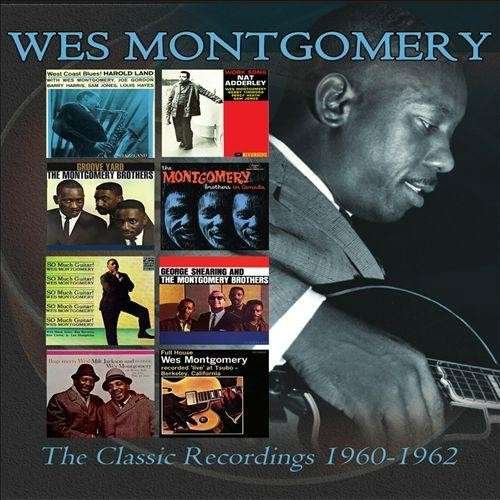 The classic recordings 1960-1962 - Wes Montgomery - Musik - CHROME DREAMS - 0823564647425 - 28. August 2015