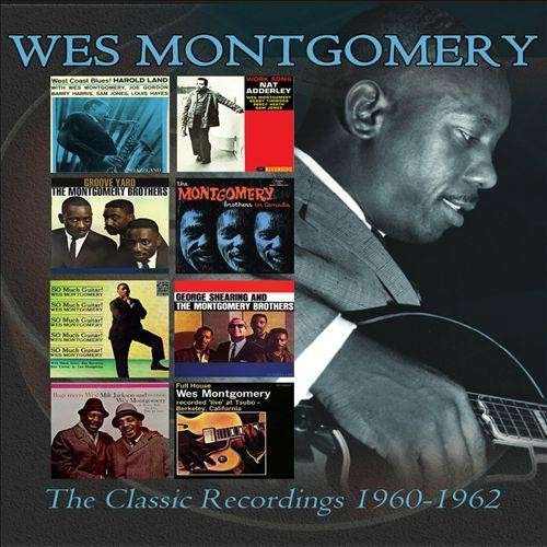 The Classic Recordings 1960 - 1962 - Wes Montgomery - Musique - ABP8 (IMPORT) - 0823564647425 - 1 février 2022