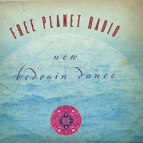 New Bedouin Dance - Free Planet Radio - Musiikki - Free Planet Radio - 0825346171425 - tiistai 6. heinäkuuta 2004
