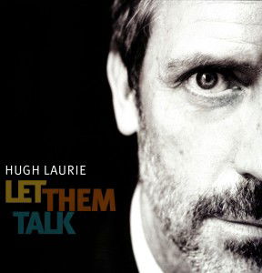 Let Them Talk - Hugh Laurie - Musik - WM UK - 0825646729425 - 5. maj 2011