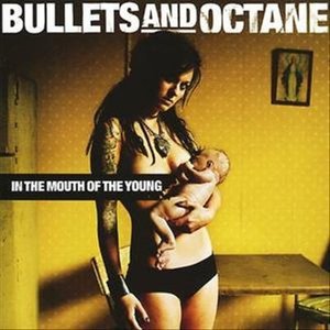Cover for Bullets And Octane · In The Mouth Of The Young (CD)