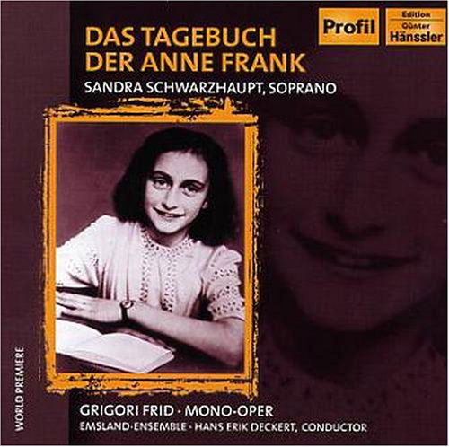 Das Tagebuch Der Anne Frank: Diary of Anne Frank - Fried / Schwarzhaupt / Deckert / Emsland Ensemble - Musik - PROFIL - 0881488404425 - 20. september 2005