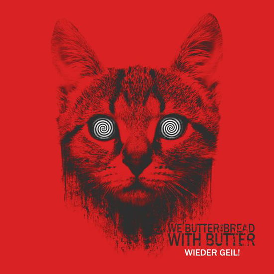 Cover for We Butter the Bread with Butter · Wieder Geil! (CD) (2015)