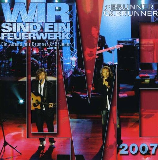 Cover for Brunner &amp; Brunner · Brunner &amp; Brunner Live 2007 Wir Sind (CD) (2007)