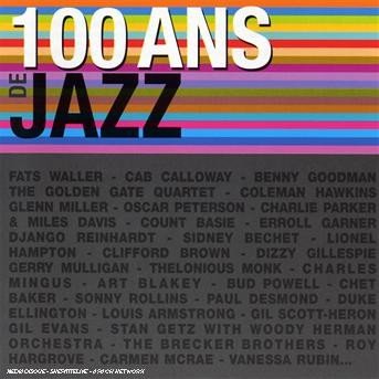 Cover for 98 Ans De Jazz · 100 Ans De Jazz (CD) (2007)