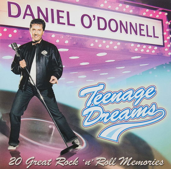 Teenage Dreams - Daniel O'Donnell - Musiikki - SONY MUSIC - 0886975505425 - perjantai 7. elokuuta 2009
