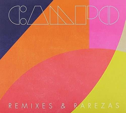 Campo · Remixes & Rarezas (CD) (2014)