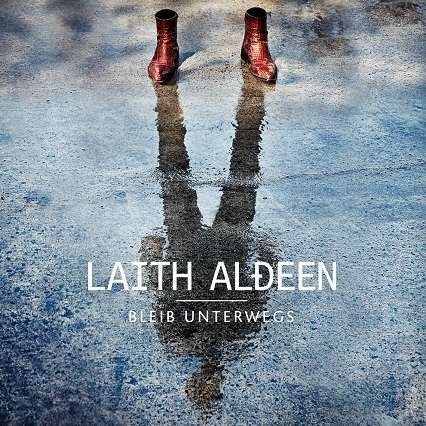Cover for Laith Al-Deen · Bleib Unterwegs (CD) (2016)