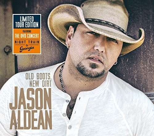 Cover for Jason Aldean · Old Boots New Dirt: Deluxe (CD) [Uk Tour edition] (2015)