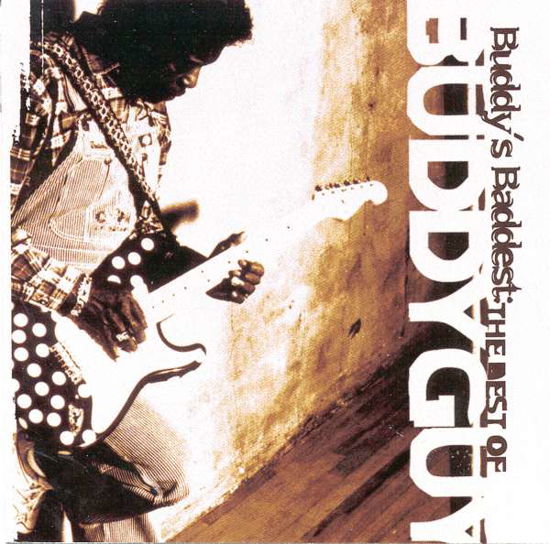 Buddy's Baddest: Best of - Buddy Guy - Musiikki -  - 0888751239425 - tiistai 14. heinäkuuta 2015