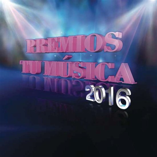 Cover for Premios Tu Musica (CD) (2016)