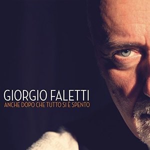Cover for Giorgio Faletti · Giorgio Faletti Anche Dopo Che Tutto Si E' Spento (CD) (2016)