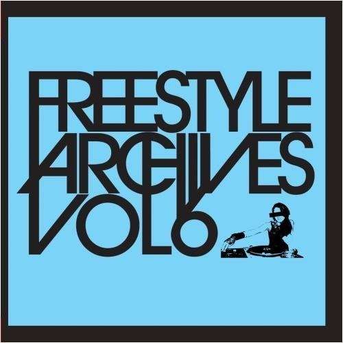 Cover for Freestyle Archives Vol. 6 / Various · Freestyle Archives Vol. 6 / Various-Freestyle Arch (CD) (2012)