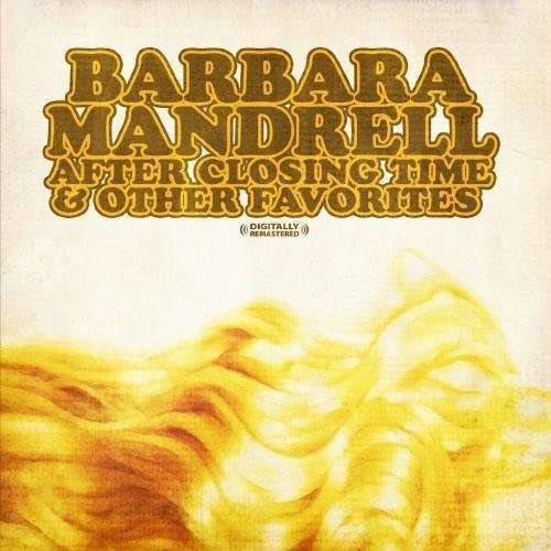 Cover for Barbara Mandrell · After Closing Time &amp; Other Favorites-Mandrell,Barb (CD) [Remastered edition] (2011)