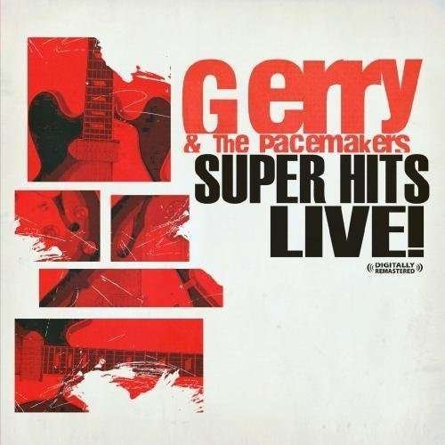 Cover for Gerry &amp; the Pacemake · Super Hits Live (CD) (2012)